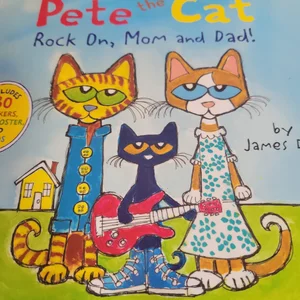 Pete the Cat: Rock on, Mom and Dad!
