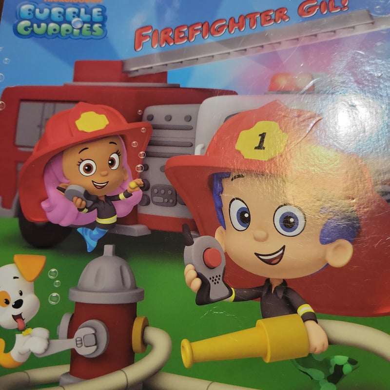 Firefighter Gil! (Bubble Guppies)