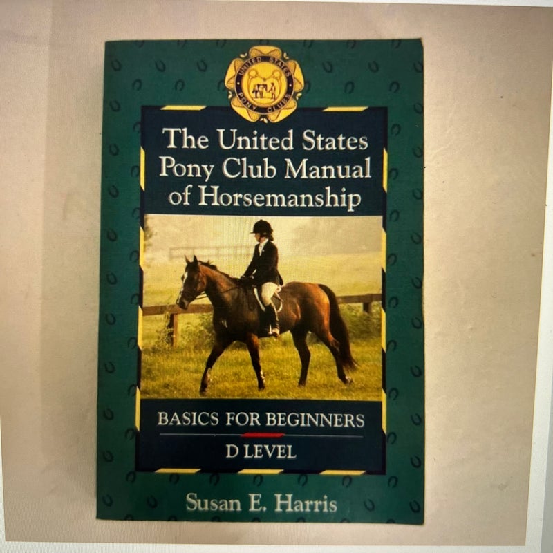 The United States Pony Club Manual of Horsemanship