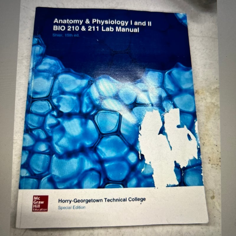 Special Edition Anatomy & Physiology I & II Bio 210 & 211 Lab Manual 15th Ed. HGTC