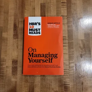 HBR's 10 Must Reads on Managing Yourself (with Bonus Article How Will You Measure Your Life? by Clayton M. Christensen)