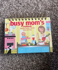Busy Mom’s Cookbook
