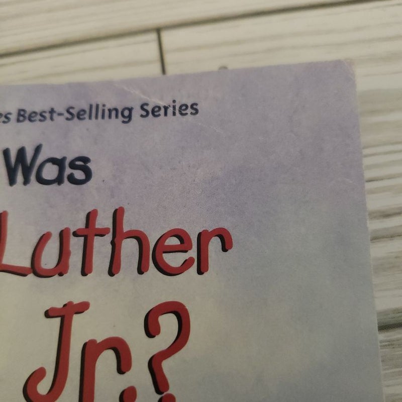 Who Was Martin Luther King, Jr. ?