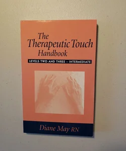 The Therapeutic Touch Handbook 