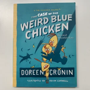 The Case of the Weird Blue Chicken