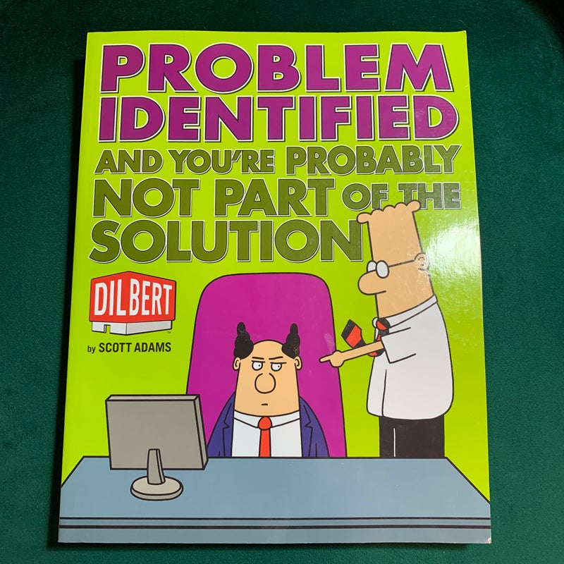 Dilbert: Problem Identified