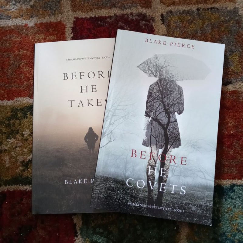 Before He Covets (a MacKenzie White Mystery-Book 3) and Before He Takes (Mackenzie White Mystery-Book 4)