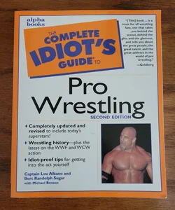 Complete Idiot's Guide to Pro Wrestling