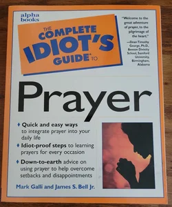 Complete Idiot's Guide to Prayer