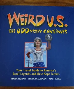 Weird U. S. the Odyssey Continues