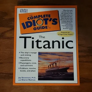 Complete Idiot's Guide to Titanic