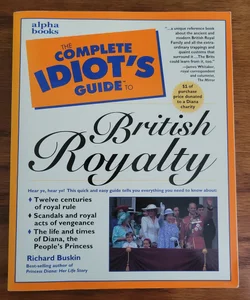 Complete Idiot's Guide to British Royalty