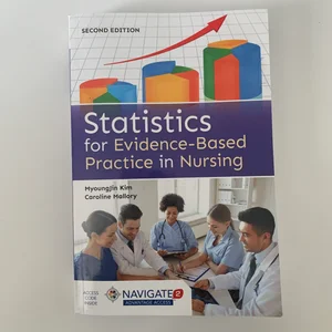 Statistics for Evidence-Based Practice in Nursing