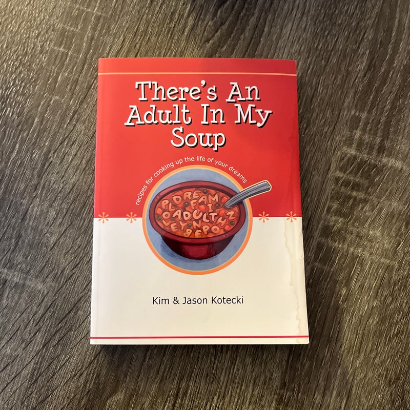 There's an Adult in My Soup