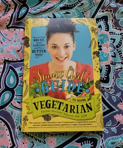 The Smart Girl's Guide to Going Vegetarian