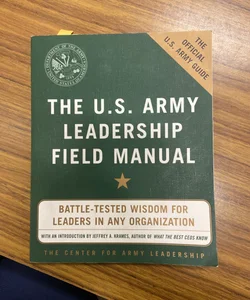 The U. S. Army Leadership Field Manual