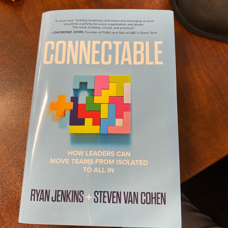 Connectable: How Leaders Can Move Teams from Isolated to All In