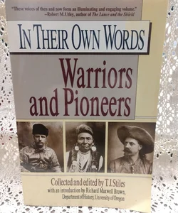 In Their Own Words Warriors and Pioneers