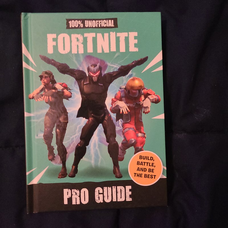 100% Unofficial Fortnite Pro Guide