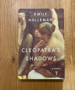 Cleopatra’s Shadows