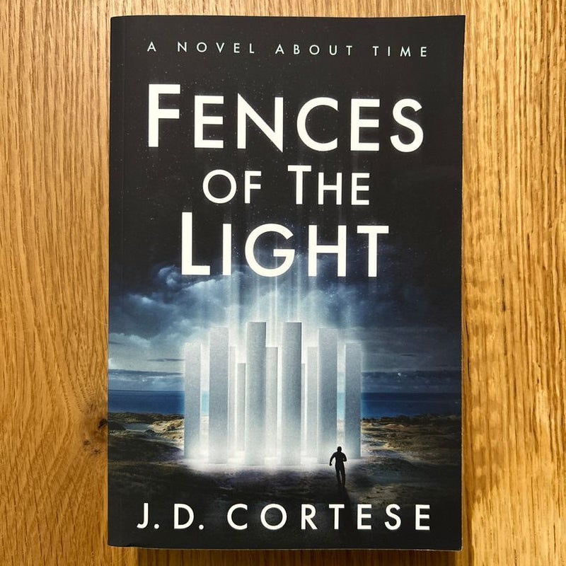 Fences of the Light: A Novel about Time