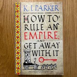 How to Rule an Empire and Get Away with It