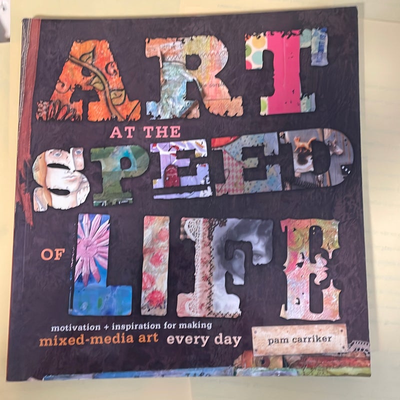 Art at the Speed of Life