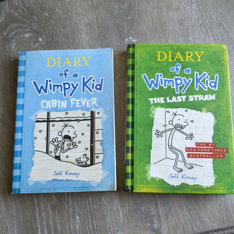 Diary of a Wimpy Kid # 3 - the Last Straw and #6 Cabin Fever