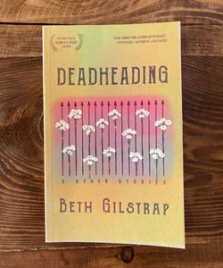 Deadheading and Other Stories