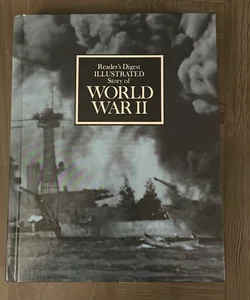 Reader’s Digest Illustrated Story of World War II