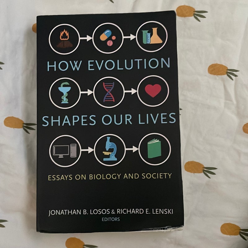 How Evolution Shapes Our Lives