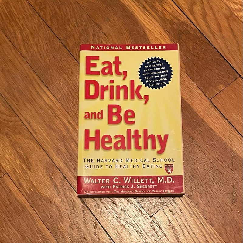 Eat, Drink, and Be Healthy