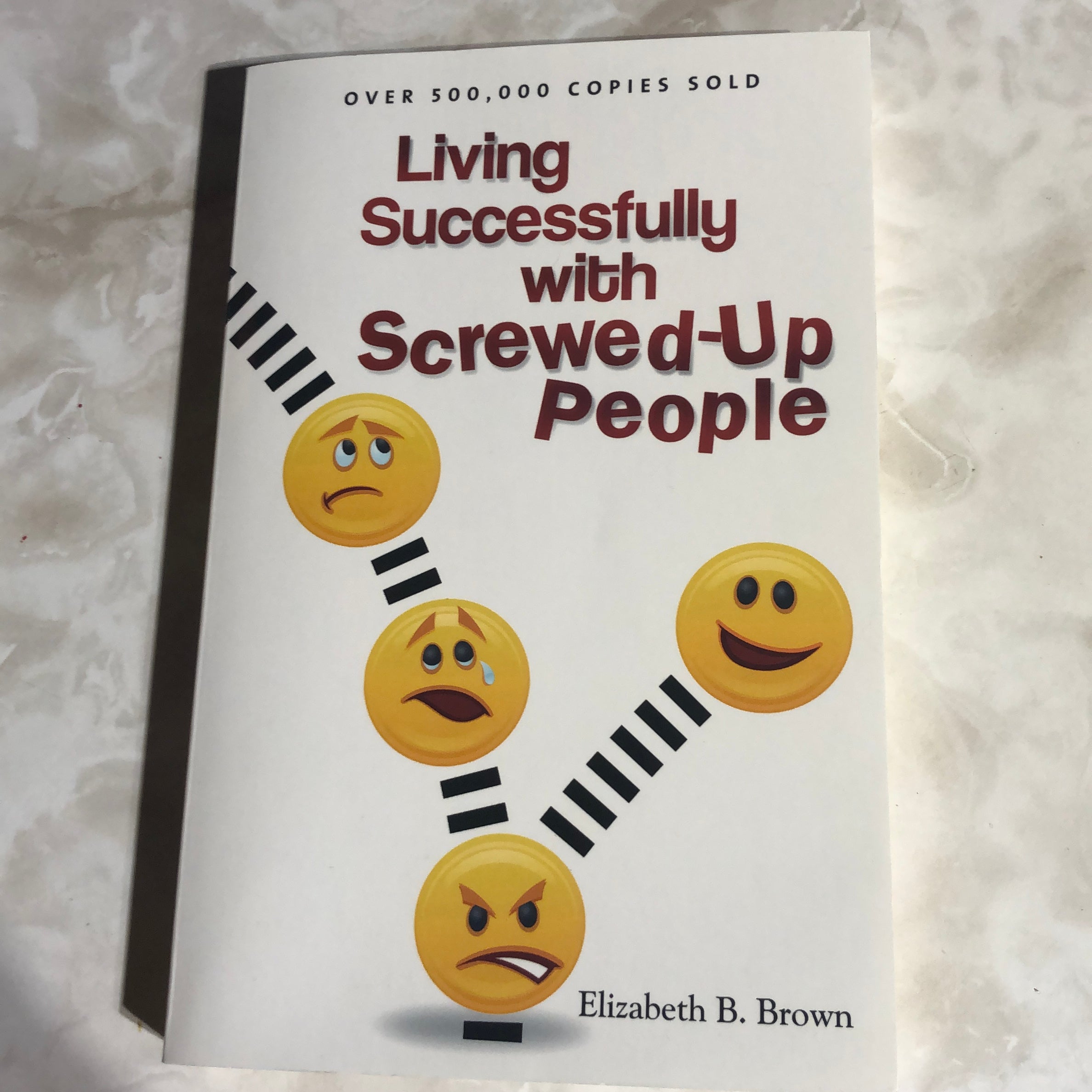 Living Successfully with Screwed-Up People