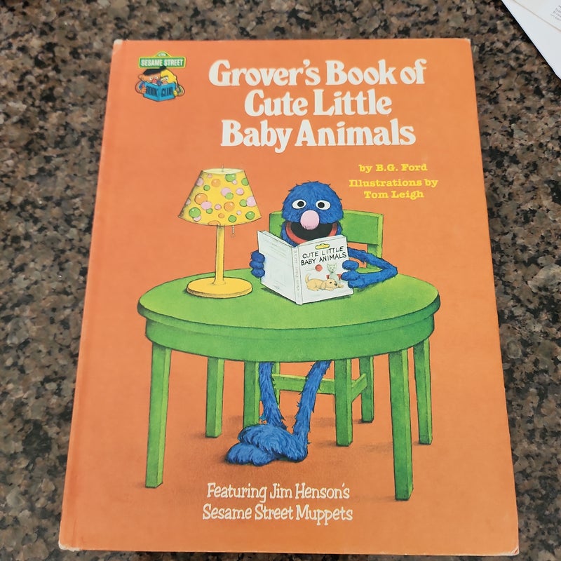 Grover's Book of Cute Little Baby Animals