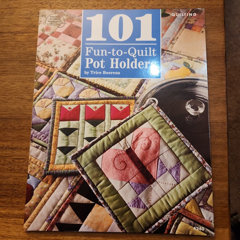 101 Fun-to-Quilt Pot Holders