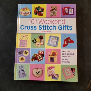101 Weekend Cross Stitch Gifts
