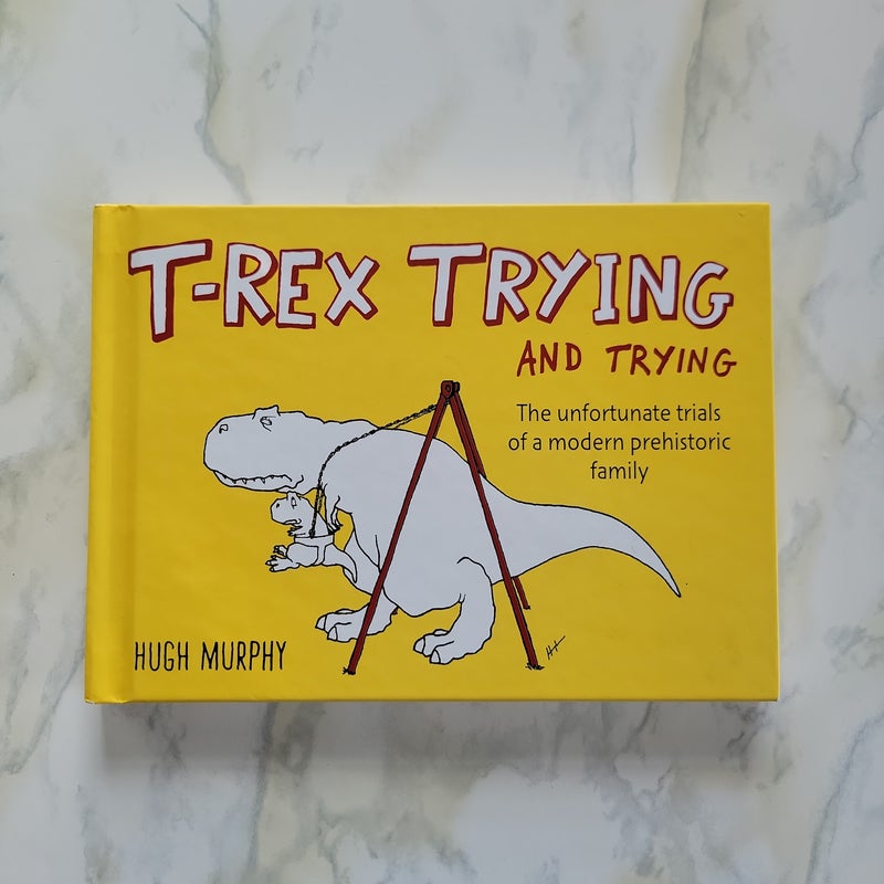 T-Rex Trying and Trying