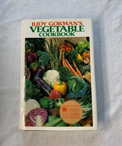 Judy Gorman's Vegetable Cookbook