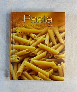Pasta a collection of over 100 essential recipes
