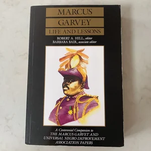Marcus Garvey Life and Lessons