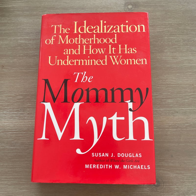 The Mommy Myth