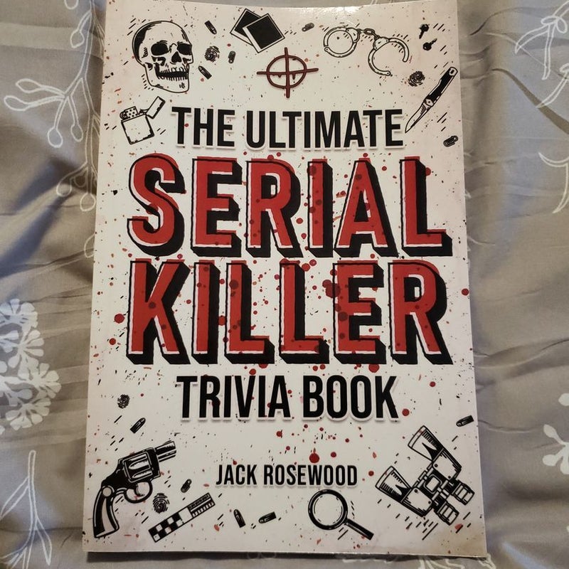 The Ultimate Serial Killer Trivia Book