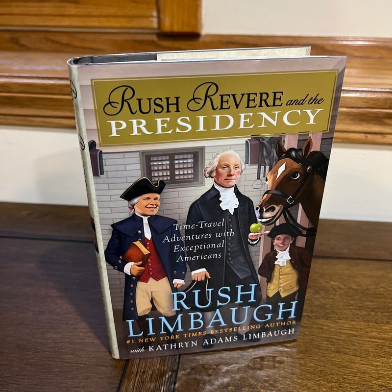 Rush Revere and the Presidency