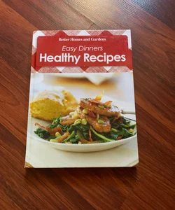 Better Home & Gardens Easy Dinners Healthy Recipes
