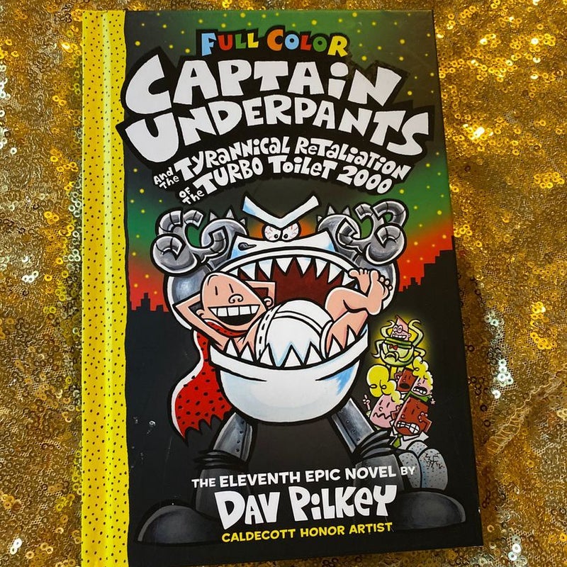 Captain Underpants and the Tyrannical Retaliation of the Turbo Toilet 2000:  Color Edition (Captain Underpants #11) (Hardcover)