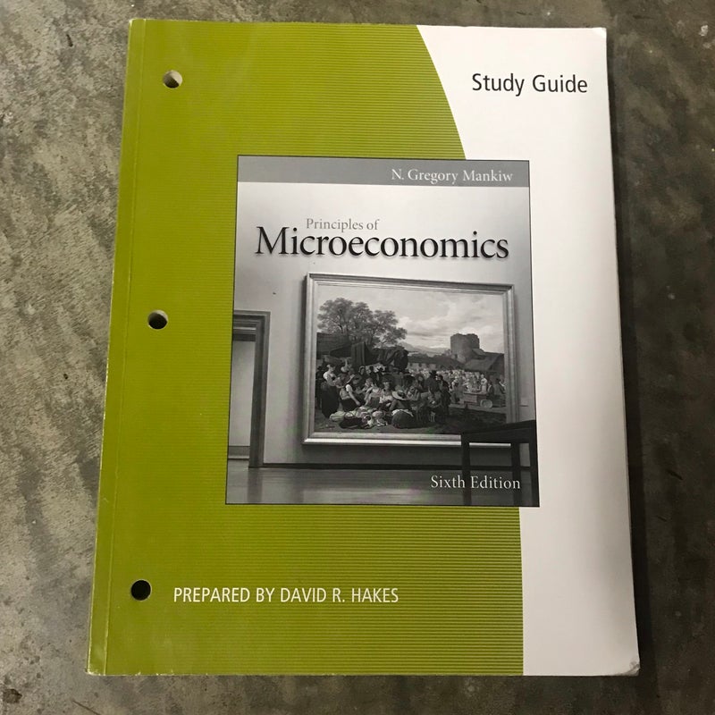 Study Guide for Mankiw's Principles of Microeconomics, 6th