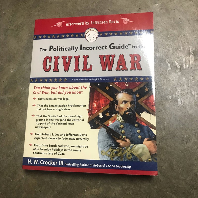 The Politically Incorrect Guide to the Civil War