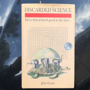 Discarded Science