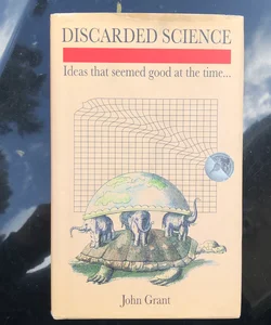 Discarded Science