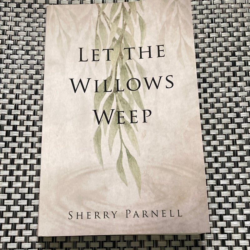 Let the Willows Weep